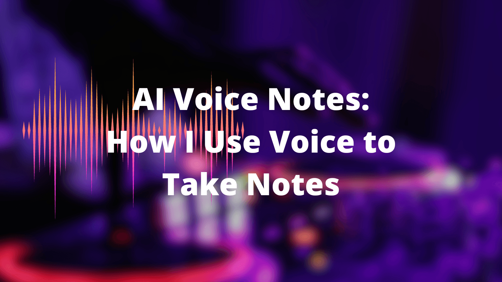 Voice AI Notes: Slimme notities zonder typen